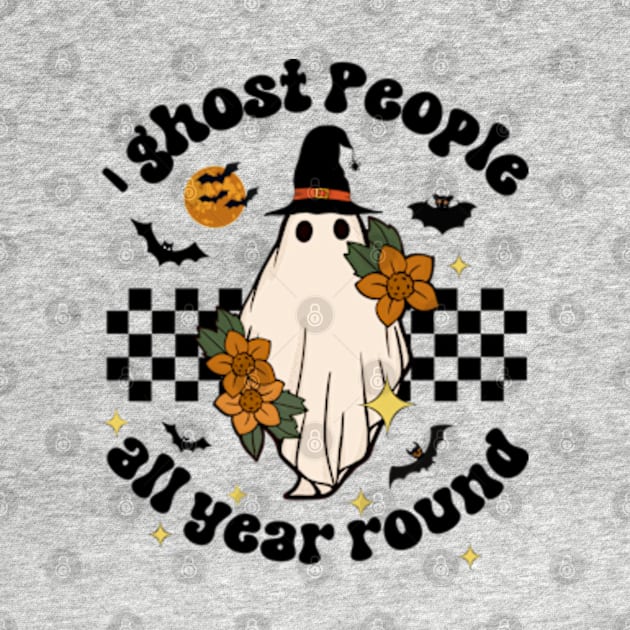 Ighost People All Year Round, Retro I Ghost People All Year Round Ghost Spooky Halloween by Fashion planet